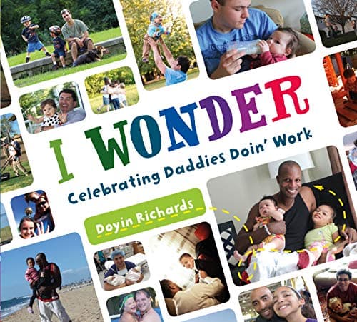 Cover of I Wonder: Celebrating Daddies Doin' Work