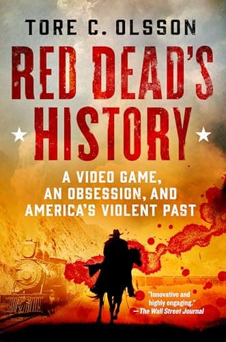 Cover of Red Dead's History: A Video Game, an Obsession, and America's Violent Past