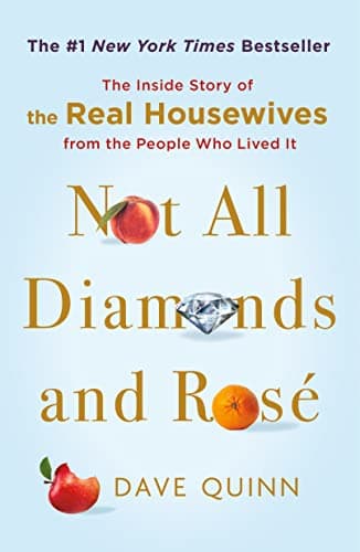 Cover of Not All Diamonds and Rose: The Inside Story of The Real Housewives From the People Who Lived It