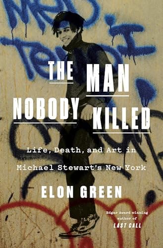 Cover of The Man Nobody Killed: Life, Death, and Art in Michael Stewart's New York