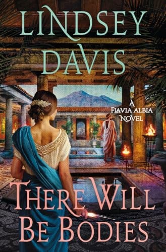 Cover of There Will Be Bodies (Flavia Albia, Bk. 13)