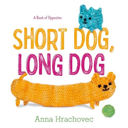 Cover of Short Dog, Long Dog: A Book of Opposites