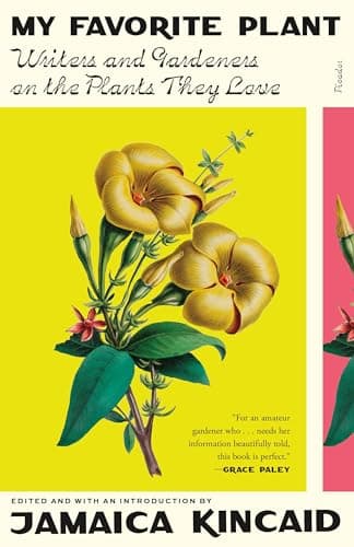 Cover of My Favorite Plant: Writers and Gardeners on the Plants They Love