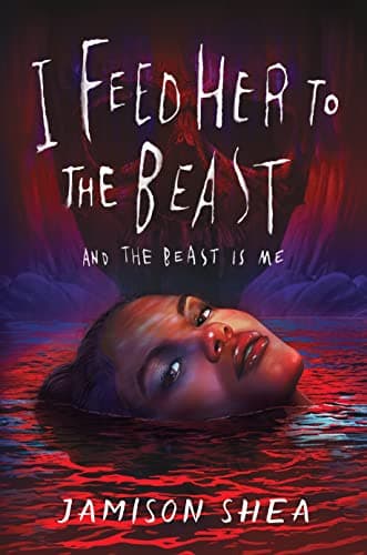 Cover of I Feed Her to the Beast and the Beast Is Me (Bk. 1)