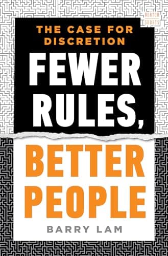 Cover of Fewer Rules, Better People: The Case for Discretion (A Norton Short)