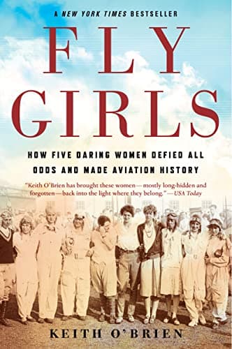 Cover of Fly Girls: How Five Daring Women Defied All Odds and Made Aviation History