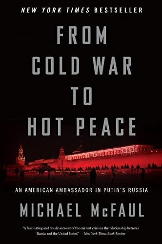 Cover of From Cold War To Hot Peace: An American Ambassador in Putin's Russia