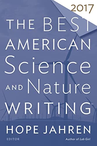 Cover of The Best American Science And Nature Writing 2017