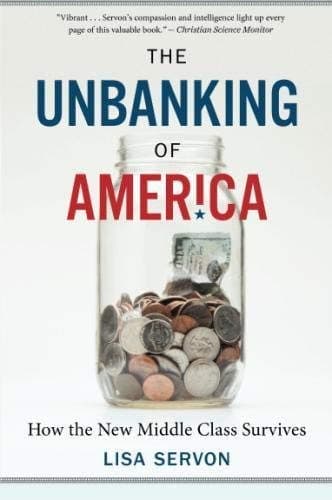 Cover of The Unbanking of America: How the New Middle Class Survives
