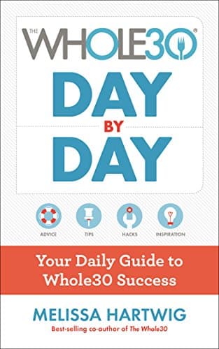 Cover of The Whole30 Day by Day: Your Daily Guide to Whole30 Success