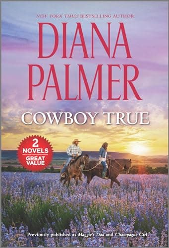 Cover of Cowboy True: 2 Books in 1 (Maggie's Dad/Champagne Girl)