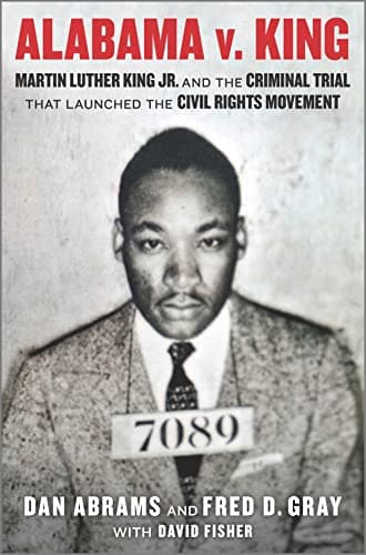 Cover of Alabama v. King: Martin Luther King Jr. and the Criminal Trial That Launched the Civil Rights Movement