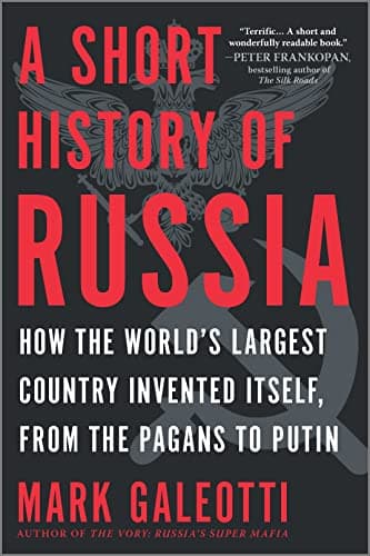 Cover of A Short History of Russia: How the World's Largest Country Invented Itself, from the Pagans to Putin