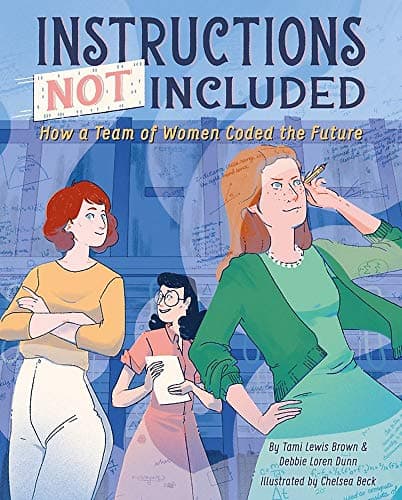 Cover of Instructions Not Included: How a Team of Women Coded the Future