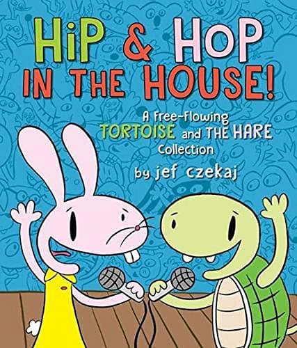 Cover of Hip & Hop in the House! A Free-Flowing Tortoise and the Hare Collection