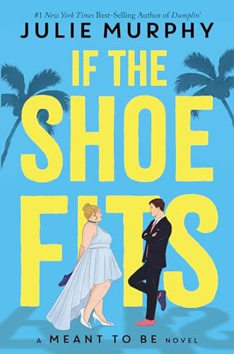 Cover of If the Shoe Fits (Meant to Be, Bk. 1)