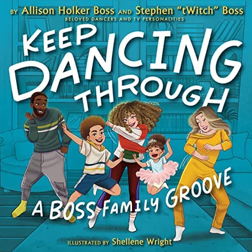 Cover of Keep Dancing Through: A Boss Family Groove