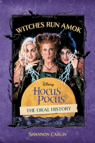 Cover of Witches Run Amok: The Oral History of Disney's Hocus Pocus