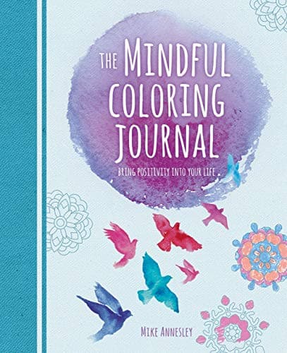 Cover of The Mindful Coloring Journal: Bring Positivity into Your Life