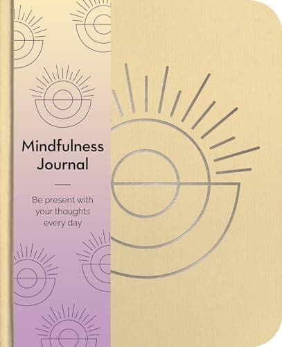 Cover of Mindfulness Journal: Be Present With Your Thoughts Every Day