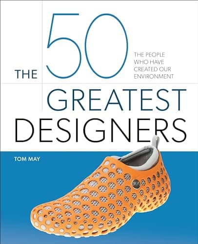 Cover of The 50 Greatest Designers: The People Who Have Created Our Environment (50 Greatest)