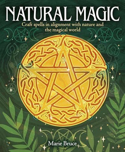 Cover of Natural Magic: Craft Spells in Alignment With Nature and the Magical World
