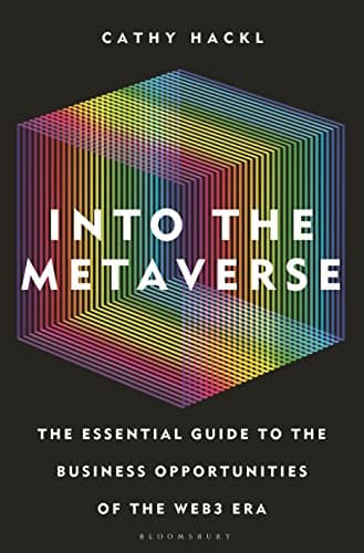 Cover of Into the Metaverse: The Essential Guide to the Business Opportunities of the Web3 Era