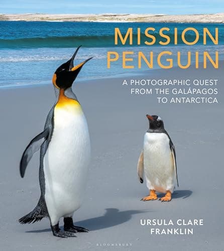 Cover of Mission Penguin: A Photographic Quest From the Galapagos to Antarctica