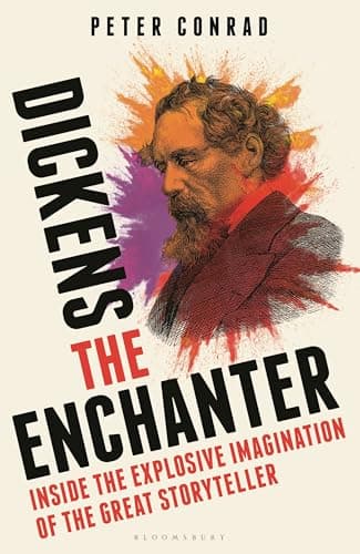 Cover of Dickens the Enchanter: Into the Explosive Imagination of the Great Storyteller