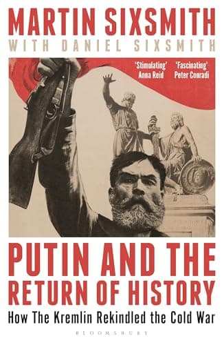 Cover of Putin and the Return of History: How the Kremlin Rekindled the Cold War