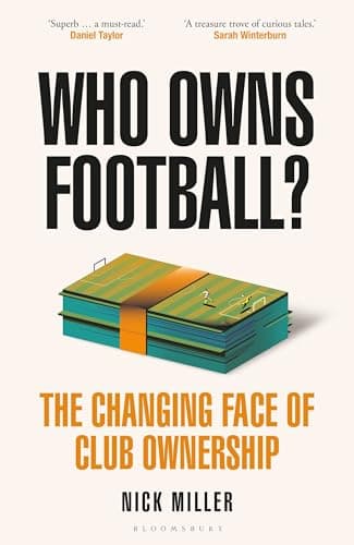 Cover of Who Owns Football? The Changing Face of Club Ownership