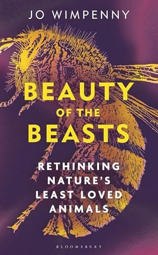 Cover of Beauty of the Beasts: Rethinking Nature's Least Loved Animals