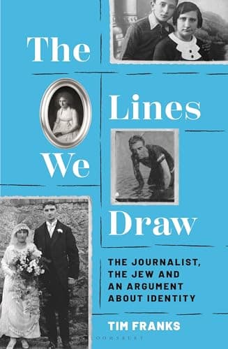 Cover of The Lines We Draw: The Journalist, the Jew and an Argument About Identity