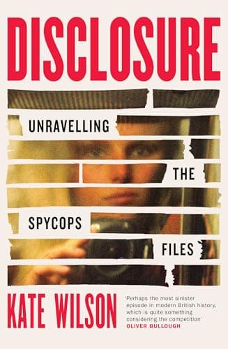 Cover of Disclosure Unravelling the Spycops Files