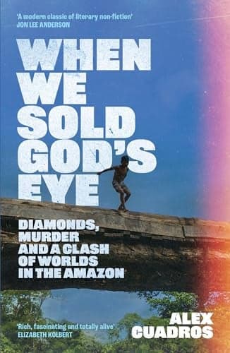Cover of When We Sold God's Eye: Diamonds, Murder and a Clash of Worlds in the Amazon