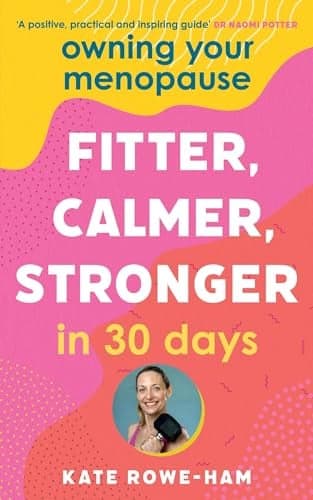 Cover of Owning Your Menopause: Fitter, Calmer, Stronger in 30 Days