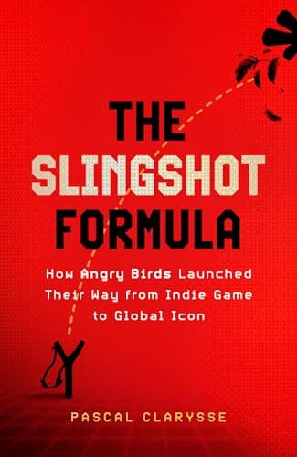 Cover of The Slingshot Formula: How Angry Birds Launched Their Way From Indie Game to Global Icon