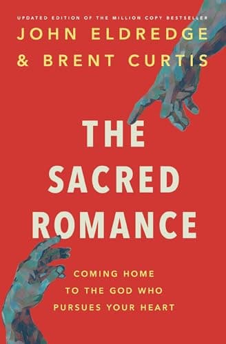 Cover of The Sacred Romance: Coming Home to the God Who Pursues Your Heart (Updated Edition)