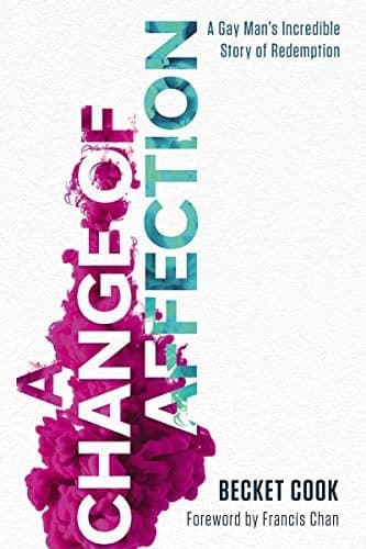 Cover of A Change of Affection: A Gay Man's Incredible Story of Redemption