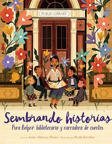Cover of Sembrando Historias: Pura Belpre - Bibliotecaria Y Narradora De Cuentos