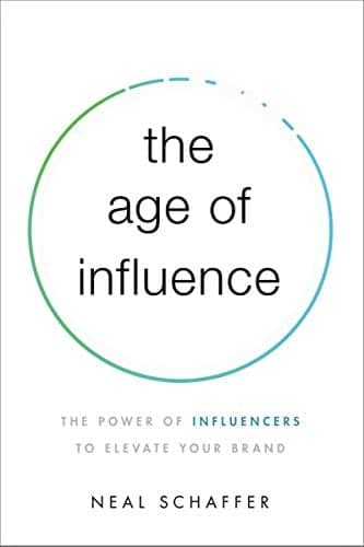 Cover of The Age of Influence: The Power of Influencers to Elevate Your Brand
