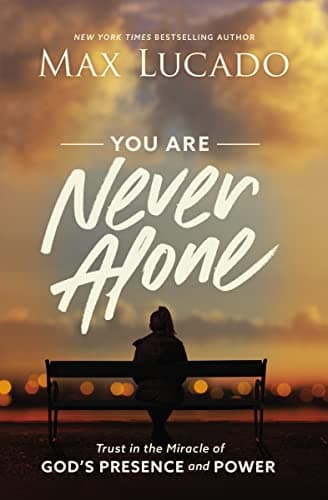 Cover of You Are Never Alone: Trust in the Miracle of God's Presence and Power