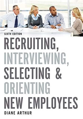 Cover of Recruiting, Interviewing, Selecting, and Orienting New Employees (6th Edition)