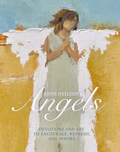 Cover of Anne Neilson's Angels: Devotions and Art to Encourage, Refresh, and Inspire