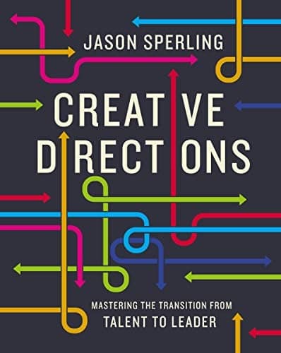 Cover of Creative Directions - Mastering the Transition from Talent to Leader