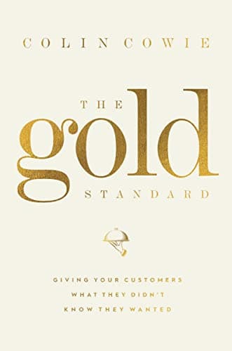 Cover of The Gold Standard: Giving Your Customers What They Didn't Know They Wanted