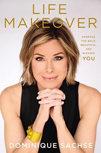 Cover of Life Makeover: Embrace the Bold, Beautiful, and Blessed You