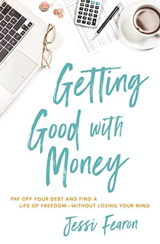 Cover of Getting Good With Money: Pay Off Your Debt and Find a Life of Freedom--Without Losing Your Mind