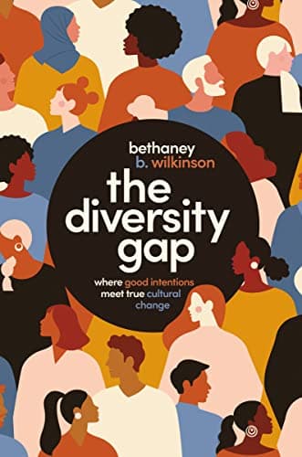 Cover of The Diversity Gap: Where Good Intentions Meet True Cultural Change