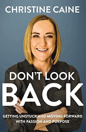 Cover of Don't Look Back: Getting Unstuck and Moving Forward With Passion and Purpose
